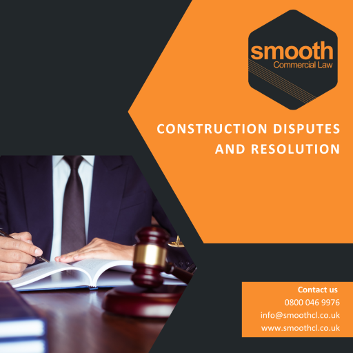 Construction Disputes And Resolution - Smooth Commercial Law